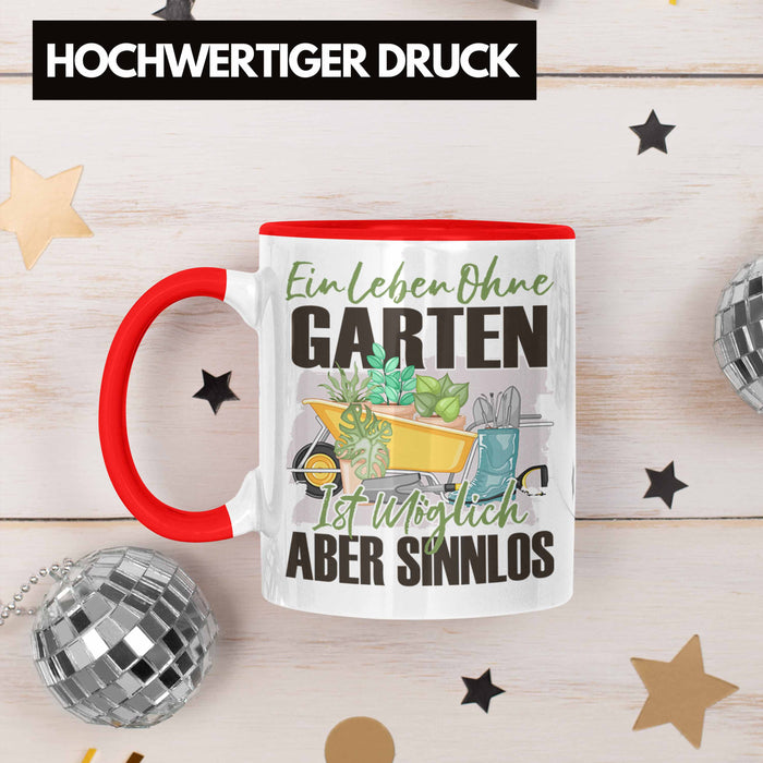 Garten Tasse Geschenk Spruch Hobby-Gärtner Geschenkidee Ein Leben Ohne Garten Rot Trendation