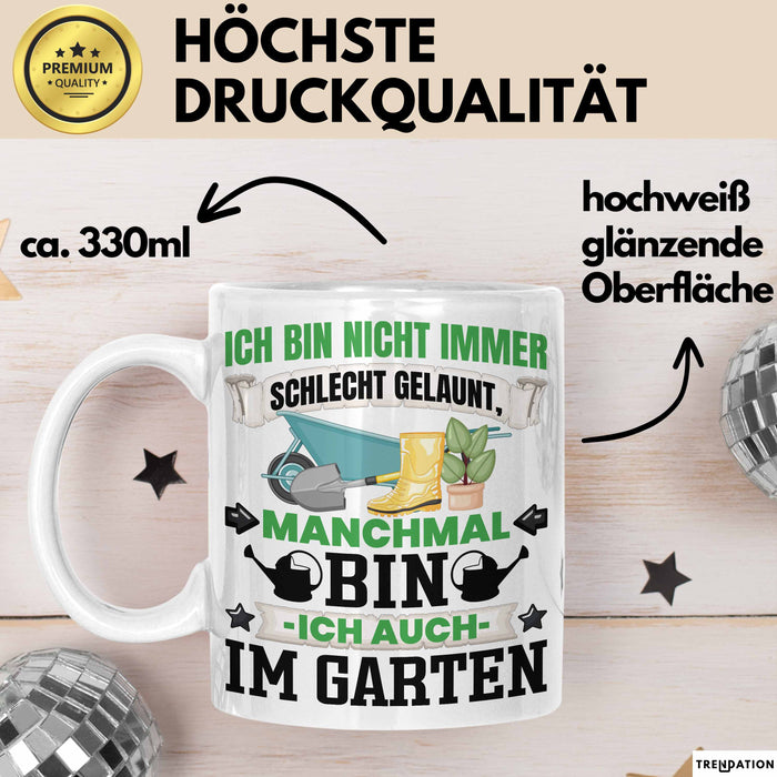 Hobby-Gärtner Geschenk Tasse Ich Bin Nicht immer Schlecht Gelaunt Gärtner Kaffee-Becher Weiß Trendation