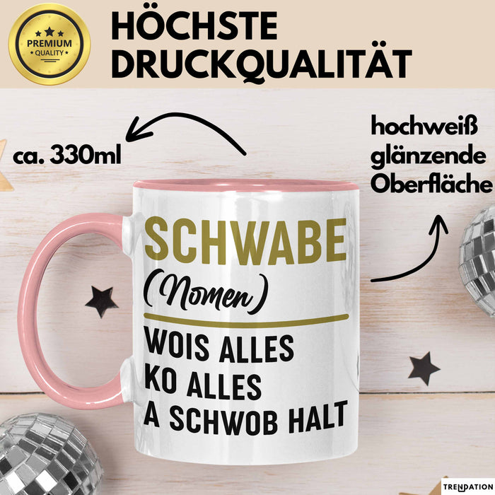 Schwabe Tasse Geschenk Wois Alles Ko Alles A Schwob Halt Rosa Trendation