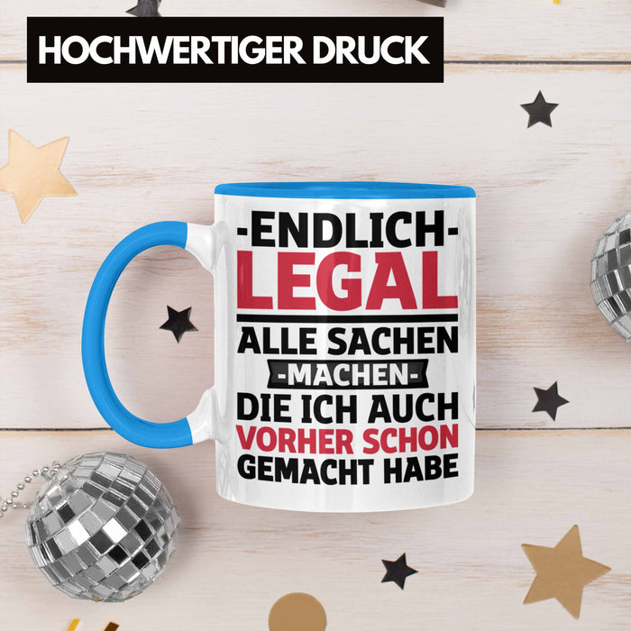 18. Geburtstag Tasse Geschenk Männer Frauen 18er Geschenkidee Lustig Spruch Endlich Legal Alle Sachen Machen Die Ich Davor Auch Schon Gemacht Habe Blau Trendation