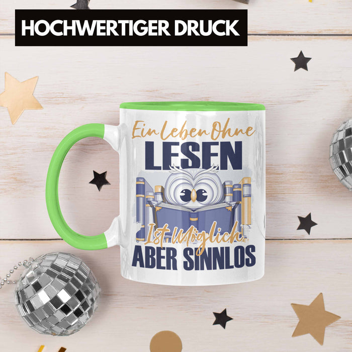 Lesen Tasse Geschenk Spruch Leseratte Bücherwurm Geschenkidee Ein Leben Ohne Lesen Grün Trendation