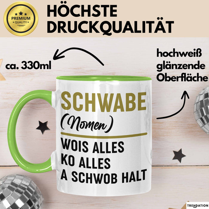 Schwabe Tasse Geschenk Wois Alles Ko Alles A Schwob Halt Grün Trendation