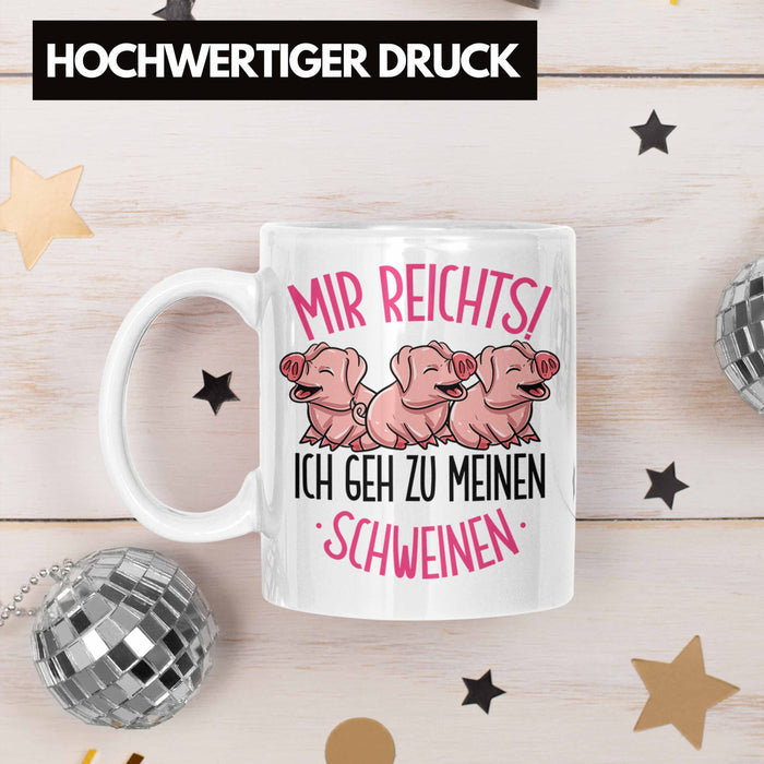Schweine Tasse Geschenk Mir Reichts Ich Geh Zu Meinen Schweinen Landwirt Bauer Geschenkidee Weiß Trendation