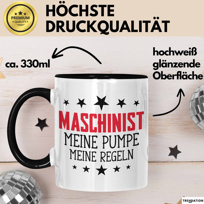 Maschinist Tasse Geschenk Meine Pumpe Meine Regeln Maschinenführer Kaffee-Becher Trendation