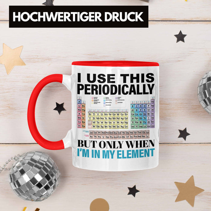 Chemiker Tasse Geschenk I Use This Periodically Kaffeetasse Chemie Student Lehrer Rot Trendation