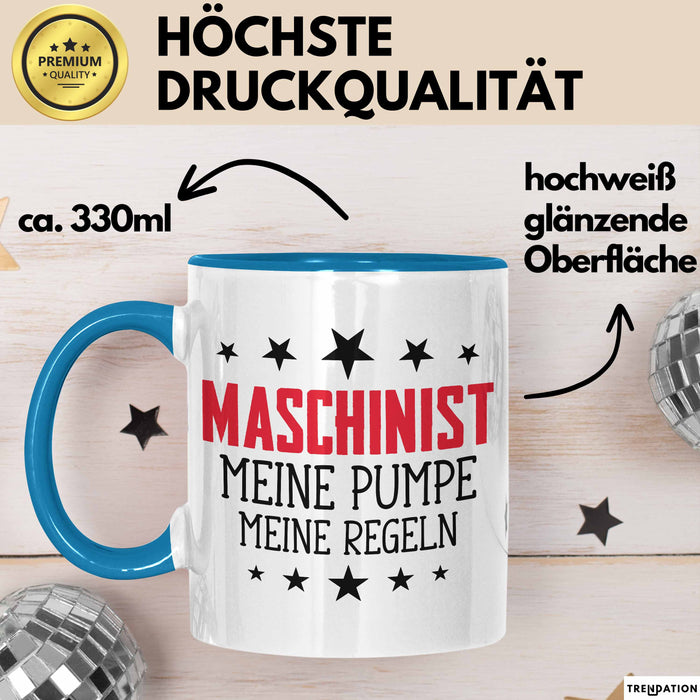 Maschinist Tasse Geschenk Meine Pumpe Meine Regeln Maschinenführer Kaffee-Becher Blau Trendation