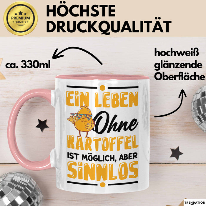 Kartoffel-Liebhaber Tasse Pommes Geschenk Ein Leben Ohne Kartoffeln Ist Möglich Ber Sinnlos Rosa Trendation
