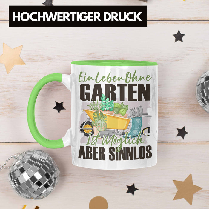 Garten Tasse Geschenk Spruch Hobby-Gärtner Geschenkidee Ein Leben Ohne Garten Grün Trendation