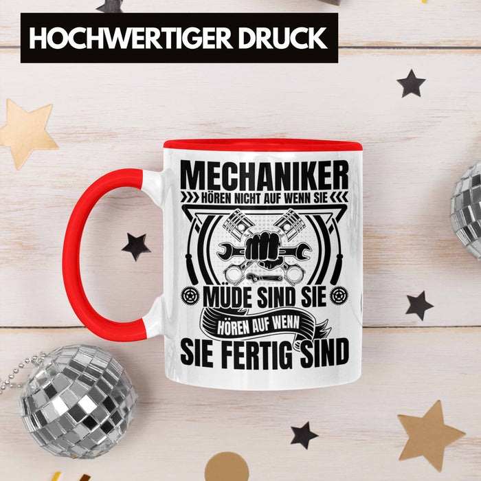 KFZ Mechaniker Tasse Geschenk Spruch Männer KFZ Mechatroniker Geschenkidee Becher Werkstatt Mechaniker Hören Nicht Auf Wenn Sie Müde Sind Rot Trendation