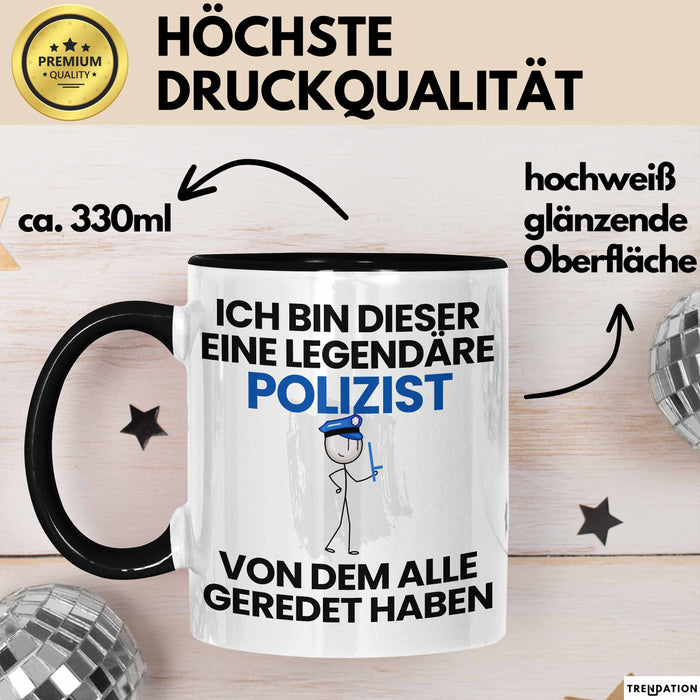 Polizist Geschenk Tasse Lustige Geschenkidee Geburtstag für Polizist Ich Bin Dieser Legendäre Polizist Von Dem Alle Geredet Haben Kaffee-Becher Trendation
