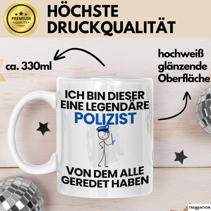 Polizist Geschenk Tasse Lustige Geschenkidee Geburtstag für Polizist Ich Bin Dieser Legendäre Polizist Von Dem Alle Geredet Haben Kaffee-Becher Weiß Trendation