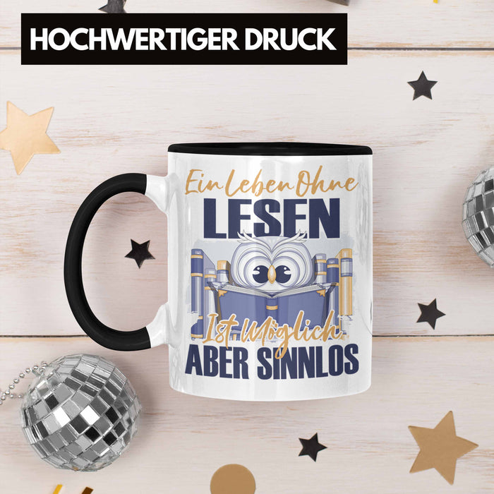 Lesen Tasse Geschenk Spruch Leseratte Bücherwurm Geschenkidee Ein Leben Ohne Lesen Trendation