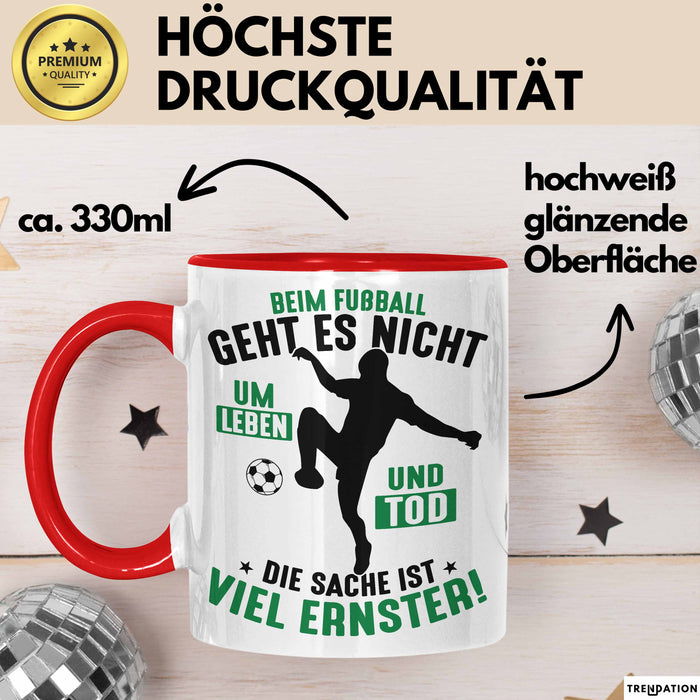 Fussballer Tasse Geschenk Fussballspieler Geschenkidee Es Geht Nicht Um Leben Oder Tod Rot Trendation