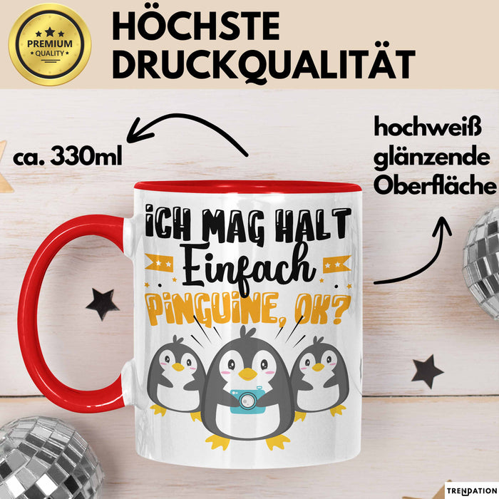 Pinguine Geschenk Tasse Mädchen Geschenkdiee Pinguin-Liebhaberin Ich Mag Halt Einfach Pinguine Ok Rot Trendation
