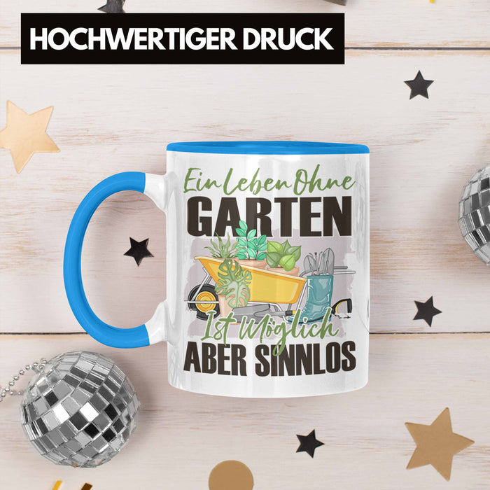 Garten Tasse Geschenk Spruch Hobby-Gärtner Geschenkidee Ein Leben Ohne Garten Blau Trendation
