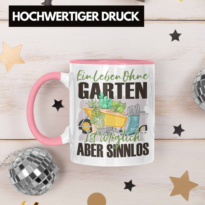Garten Tasse Geschenk Spruch Hobby-Gärtner Geschenkidee Ein Leben Ohne Garten Rosa Trendation