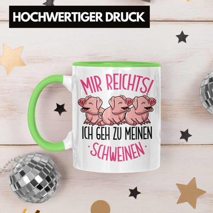 Schweine Tasse Geschenk Mir Reichts Ich Geh Zu Meinen Schweinen Landwirt Bauer Geschenkidee Grün Trendation