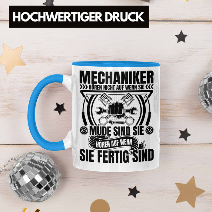 KFZ Mechaniker Tasse Geschenk Spruch Männer KFZ Mechatroniker Geschenkidee Becher Werkstatt Mechaniker Hören Nicht Auf Wenn Sie Müde Sind Blau Trendation