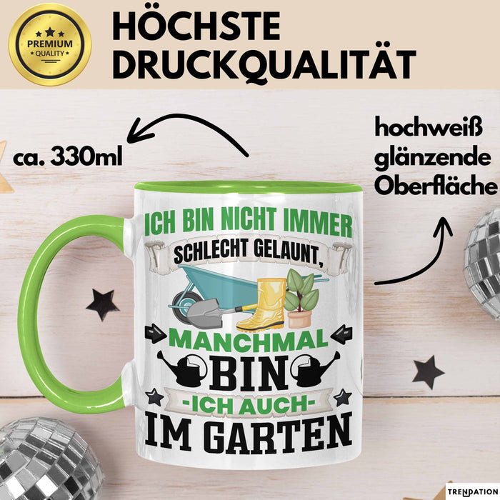 Hobby-Gärtner Geschenk Tasse Ich Bin Nicht immer Schlecht Gelaunt Gärtner Kaffee-Becher Grün Trendation