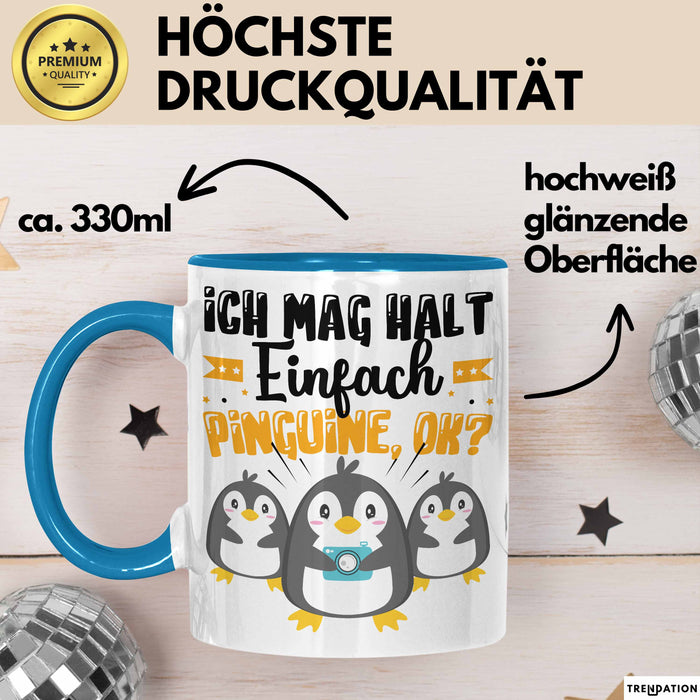 Pinguine Geschenk Tasse Mädchen Geschenkdiee Pinguin-Liebhaberin Ich Mag Halt Einfach Pinguine Ok Blau Trendation