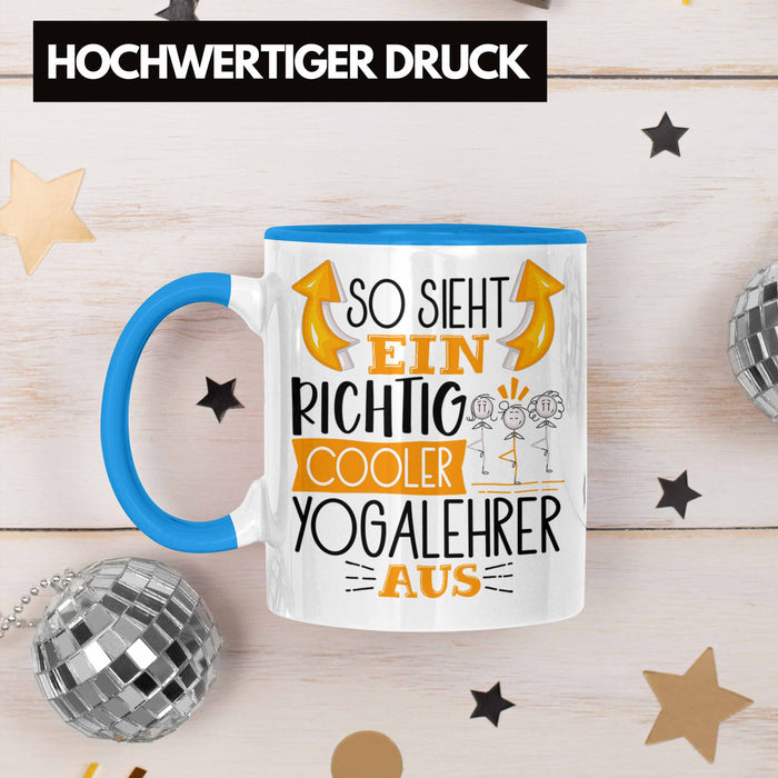 So Sieht Ein Richtig Cooler Yogalehrer Aus Geschenk Tasse Lustiger Spruch Geschenkidee Blau Trendation