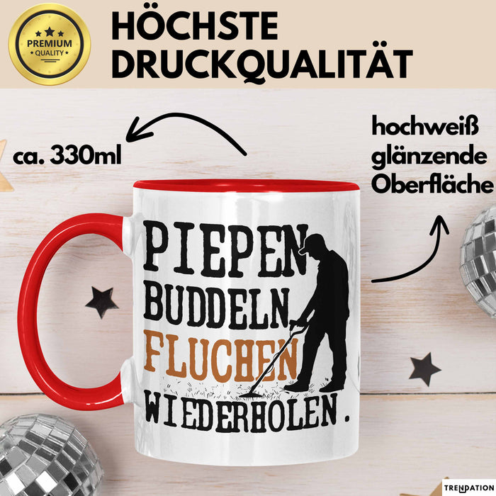 Metalldetektor Tasse Geschenk Metalldetekotren Geschenkidee Pipen Buddeln Fluchen Wiederholen Kaffee-Becher Rot Trendation