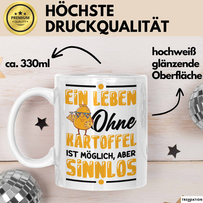 Kartoffel-Liebhaber Tasse Pommes Geschenk Ein Leben Ohne Kartoffeln Ist Möglich Ber Sinnlos Weiß Trendation