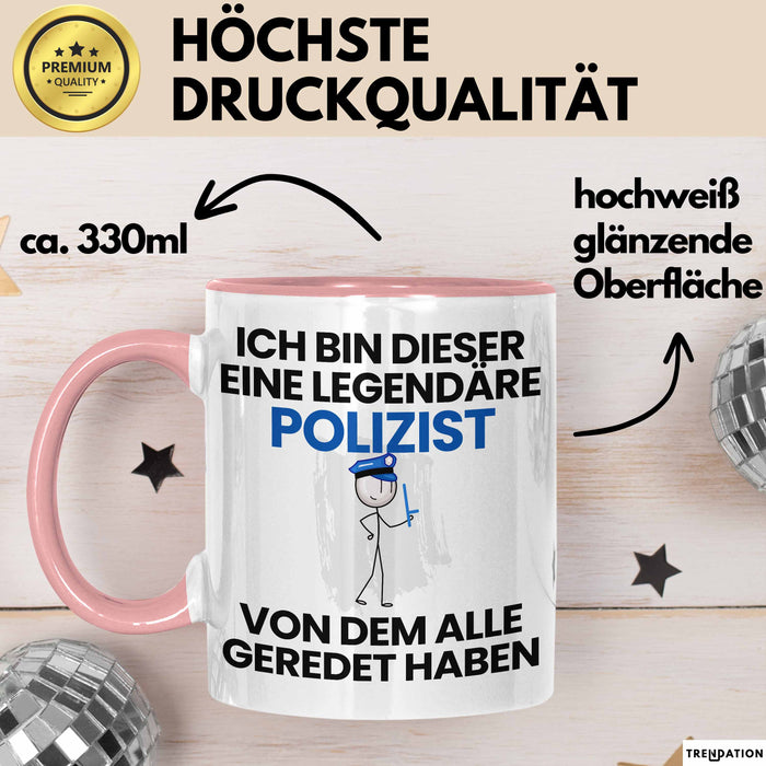 Polizist Geschenk Tasse Lustige Geschenkidee Geburtstag für Polizist Ich Bin Dieser Legendäre Polizist Von Dem Alle Geredet Haben Kaffee-Becher Rosa Trendation