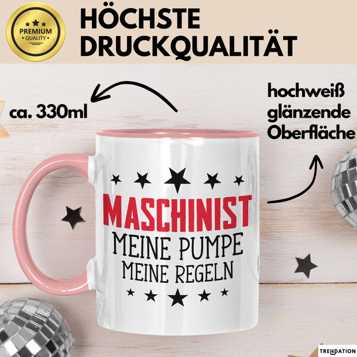 Maschinist Tasse Geschenk Meine Pumpe Meine Regeln Maschinenführer Kaffee-Becher Rosa Trendation