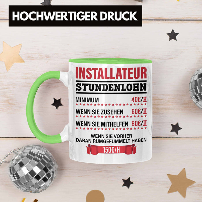 Installateur Tasse Geschenk Stundenlohn Lustige Geschenkidee Witz Männer Grün Trendation