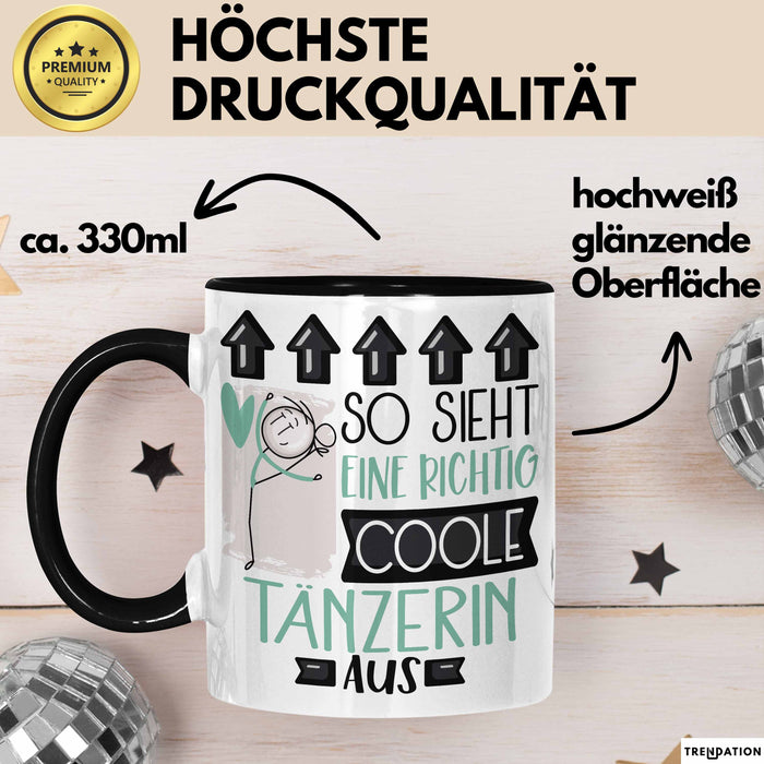 Tänzerin Geschenk Tasse Lustig Geschenkidee für Tänzerin Geburtstag So Sieht Eine Richtig Coole Tänzerin Aus Frauen Spruch Trendation