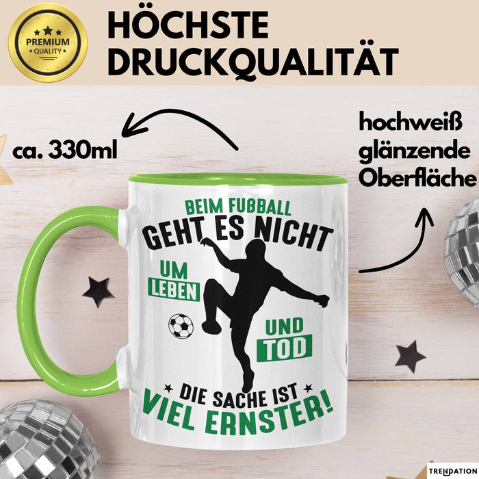 Fussballer Tasse Geschenk Fussballspieler Geschenkidee Es Geht Nicht Um Leben Oder Tod Grün Trendation