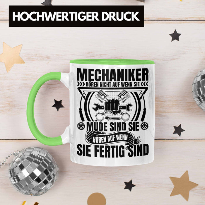 KFZ Mechaniker Tasse Geschenk Spruch Männer KFZ Mechatroniker Geschenkidee Becher Werkstatt Mechaniker Hören Nicht Auf Wenn Sie Müde Sind Grün Trendation