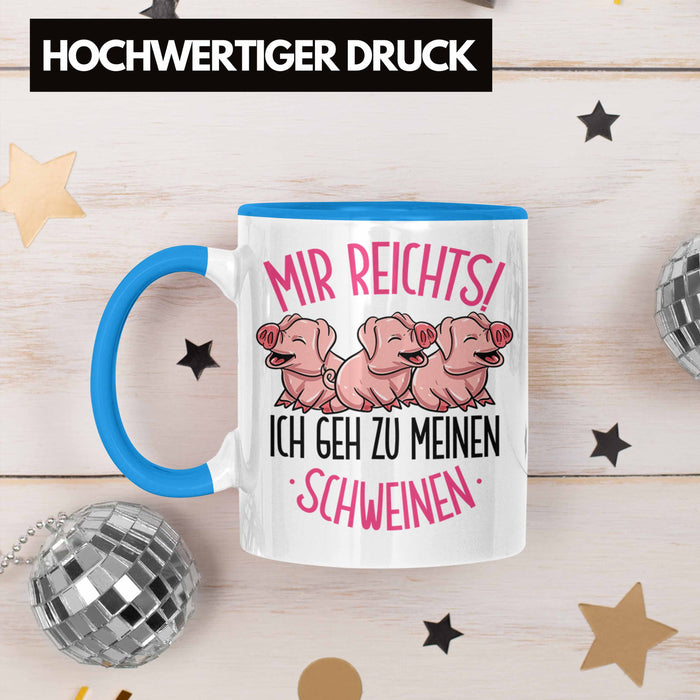 Schweine Tasse Geschenk Mir Reichts Ich Geh Zu Meinen Schweinen Landwirt Bauer Geschenkidee Blau Trendation