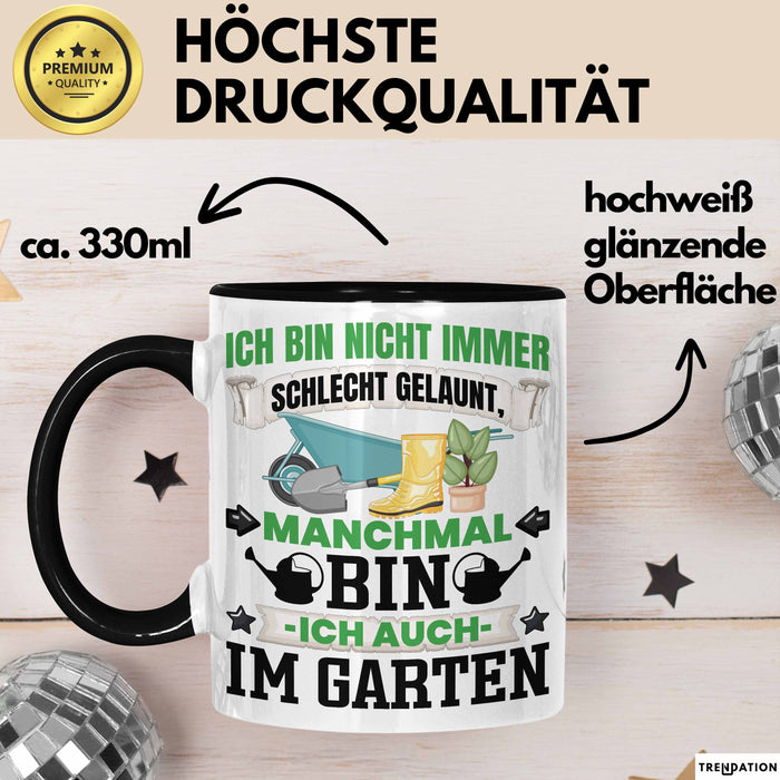 Hobby-Gärtner Geschenk Tasse Ich Bin Nicht immer Schlecht Gelaunt Gärtner Kaffee-Becher Trendation