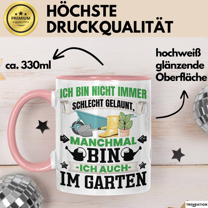 Hobby-Gärtner Geschenk Tasse Ich Bin Nicht immer Schlecht Gelaunt Gärtner Kaffee-Becher Rosa Trendation