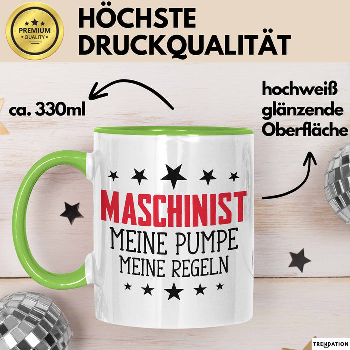 Maschinist Tasse Geschenk Meine Pumpe Meine Regeln Maschinenführer Kaffee-Becher Grün Trendation