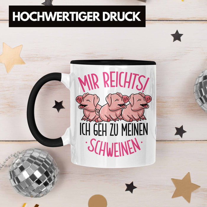 Schweine Tasse Geschenk Mir Reichts Ich Geh Zu Meinen Schweinen Landwirt Bauer Geschenkidee Trendation