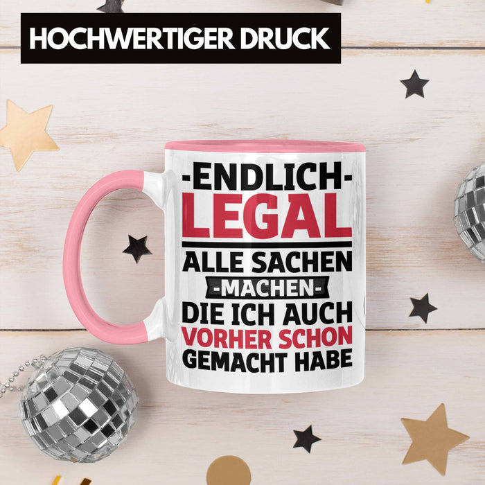 18. Geburtstag Tasse Geschenk Männer Frauen 18er Geschenkidee Lustig Spruch Endlich Legal Alle Sachen Machen Die Ich Davor Auch Schon Gemacht Habe Rosa Trendation