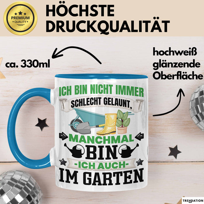 Hobby-Gärtner Geschenk Tasse Ich Bin Nicht immer Schlecht Gelaunt Gärtner Kaffee-Becher Blau Trendation
