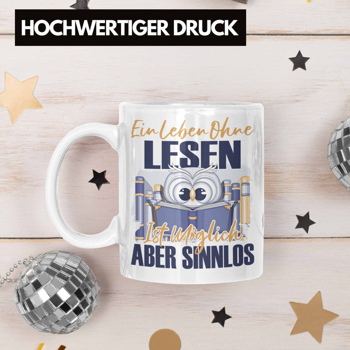 Lesen Tasse Geschenk Spruch Leseratte Bücherwurm Geschenkidee Ein Leben Ohne Lesen Weiß Trendation