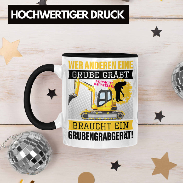 Wer Anderen Eine Grube Gräbt Tasse Bagger-Fahrer Geschenk Grubengrabgerät Bauarbeiter Männer Trendation