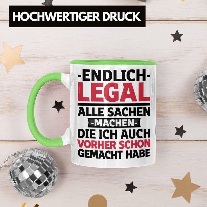 18. Geburtstag Tasse Geschenk Männer Frauen 18er Geschenkidee Lustig Spruch Endlich Legal Alle Sachen Machen Die Ich Davor Auch Schon Gemacht Habe Grün Trendation