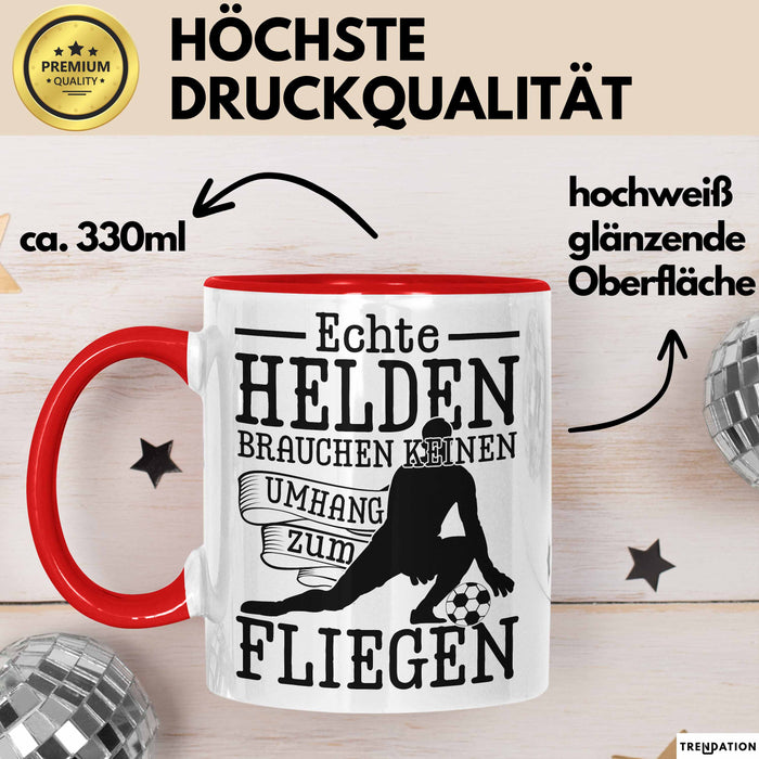 Torwart Tasse Geschenk Echte Helfen Brachen Keinen Umhang Zum Fliegen Rot Trendation