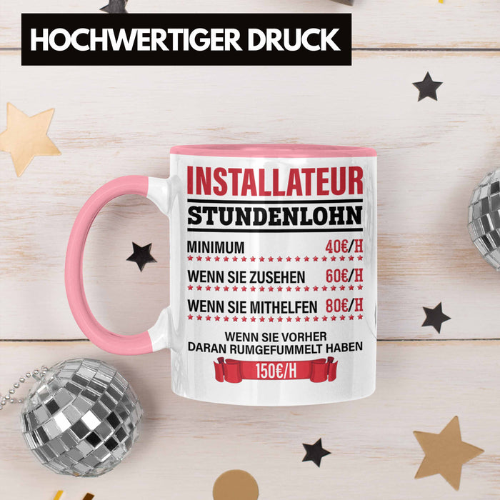Installateur Tasse Geschenk Stundenlohn Lustige Geschenkidee Witz Männer Rosa Trendation
