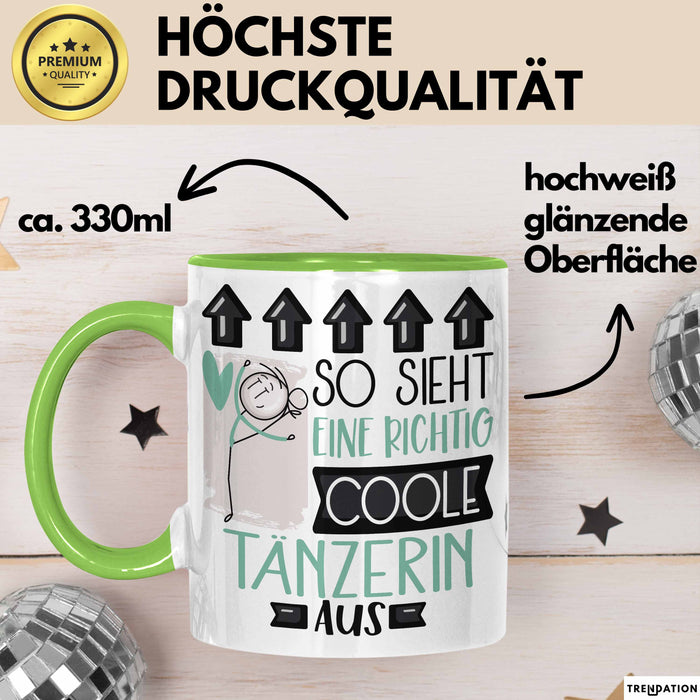 Tänzerin Geschenk Tasse Lustig Geschenkidee für Tänzerin Geburtstag So Sieht Eine Richtig Coole Tänzerin Aus Frauen Spruch Grün Trendation