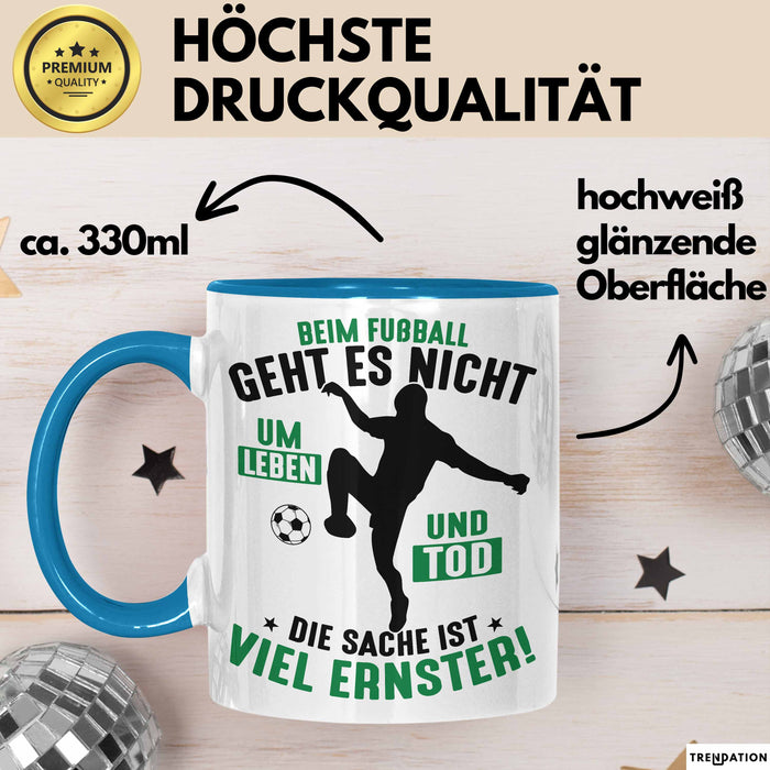 Fussballer Tasse Geschenk Fussballspieler Geschenkidee Es Geht Nicht Um Leben Oder Tod Blau Trendation