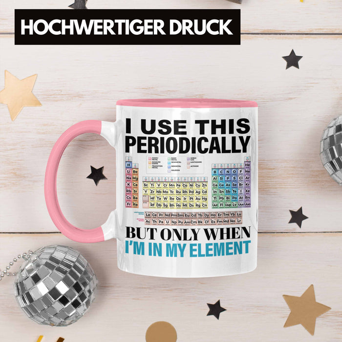 Chemiker Tasse Geschenk I Use This Periodically Kaffeetasse Chemie Student Lehrer Rosa Trendation