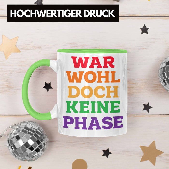 War Wohl Doch Keine Phase Tasse Homosexuell Becher Schwul Lesbisch Spruch Gay Pride Grün Trendation