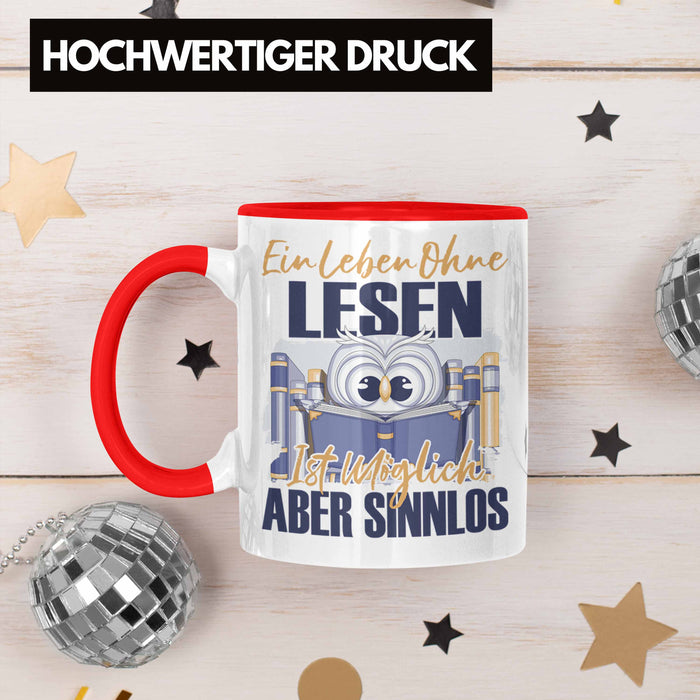 Lesen Tasse Geschenk Spruch Leseratte Bücherwurm Geschenkidee Ein Leben Ohne Lesen Rot Trendation